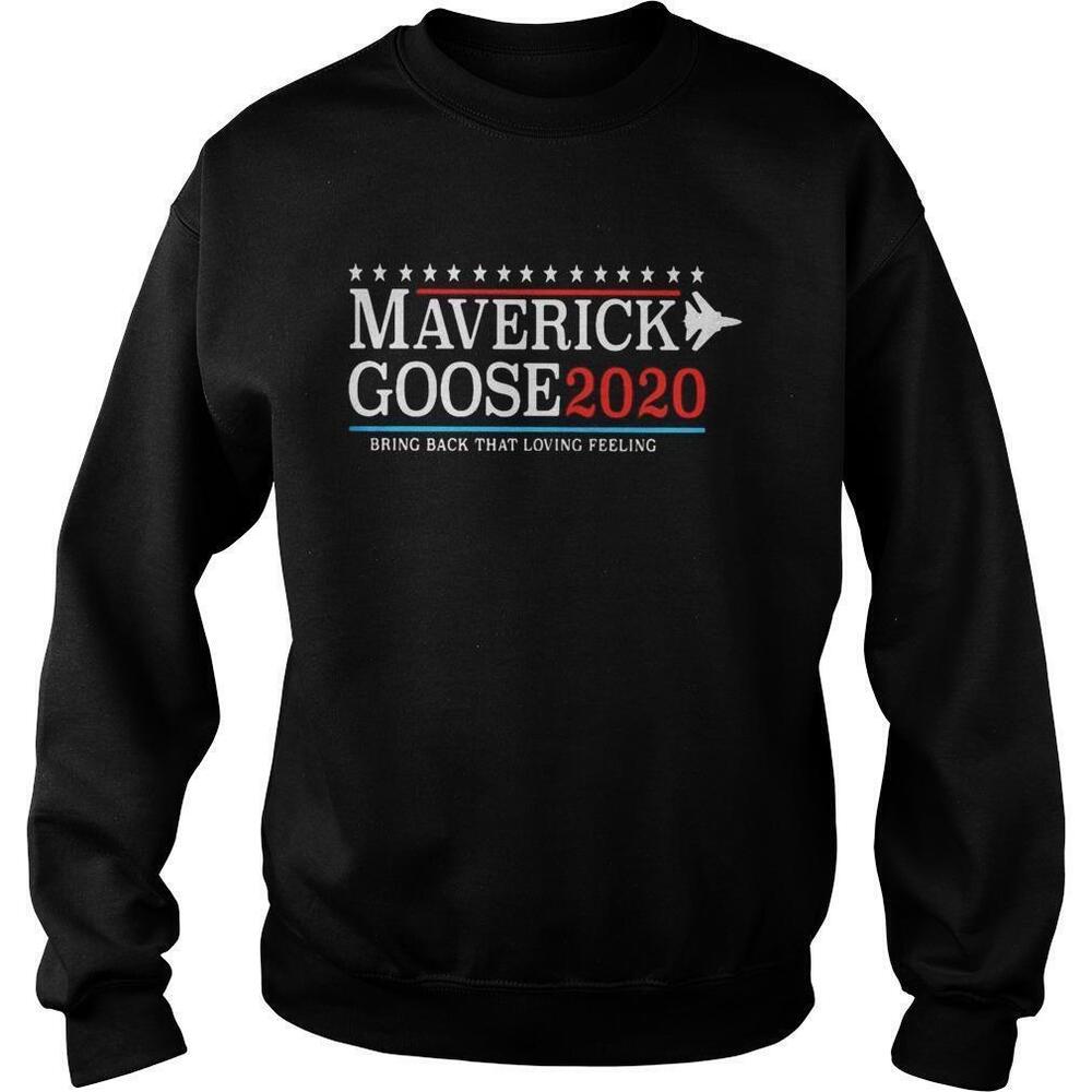 Maverick Goose 2020 Bring Back That Loving Feeling Sweatshirt